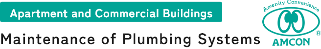 Plumbing System Maintenance for Apartment and Commercial Buildings | AMCON INC. Maintenance of Plumbing Systems
